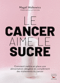 Cancer aime le sucre (Le) [nouvelle édition]